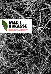 Mad i høkasse – opskrifter og energibesparende madlavning (Katrine Klinken)